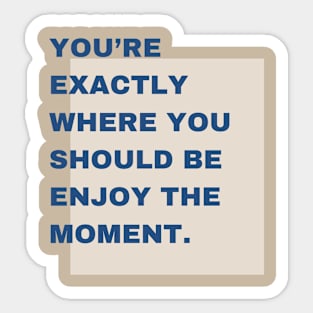 Embrace the Present Sticker